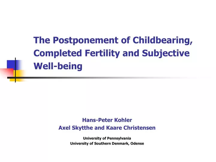 the postponement of childbearing completed fertility and subjective well being