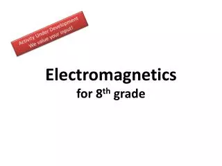 Electromagnetics for 8 th grade
