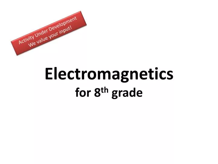 electromagnetics for 8 th grade