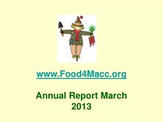 Food 4 Macc Annual Report March 2013