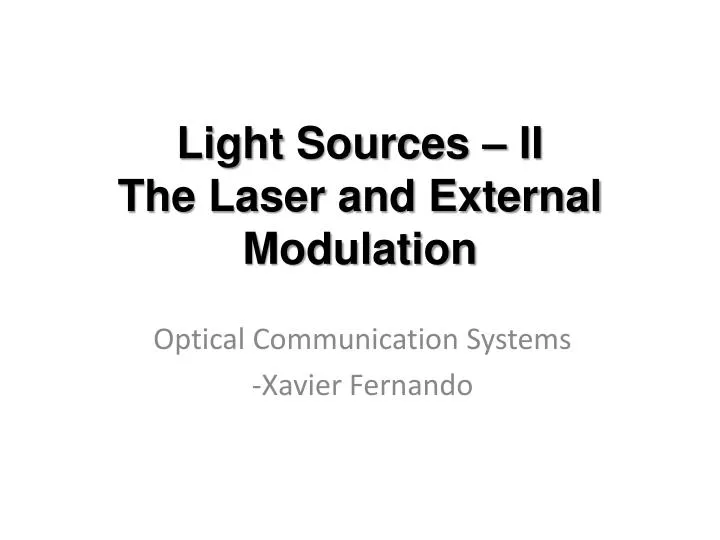 light sources ii the laser and external modulation