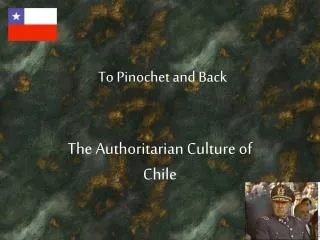 To Pinochet and Back