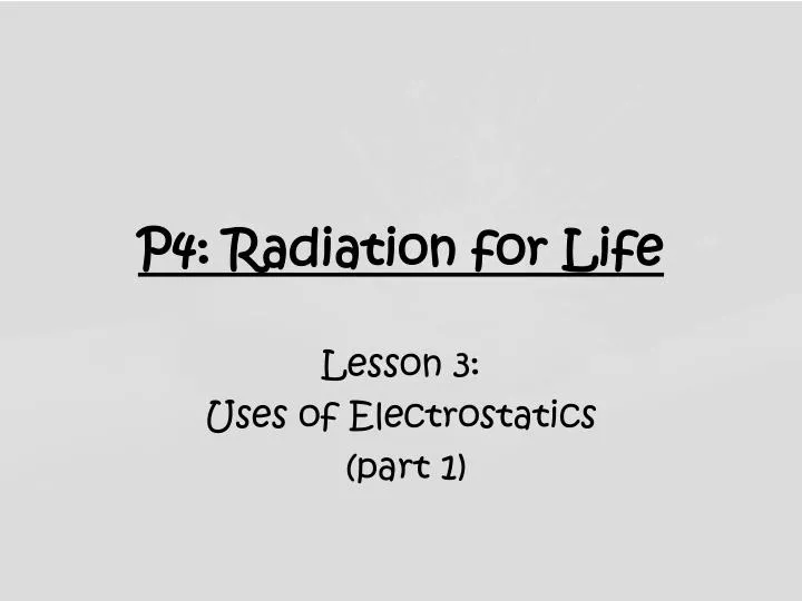 p4 radiation for life