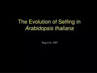 The Evolution of Selfing in Arabidopsis thaliana