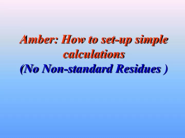 amber how to set up simple calculations no non standard residues