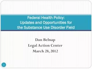 Federal Health Policy: Updates and Opportunities for the Substance Use Disorder Field