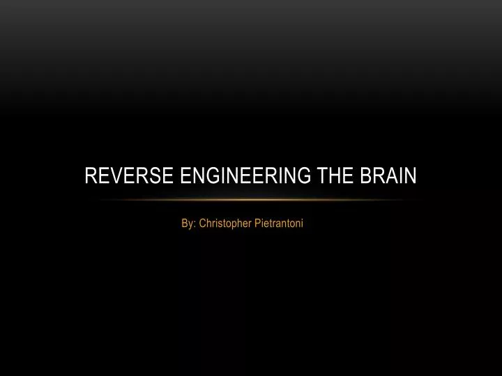reverse engineering the brain