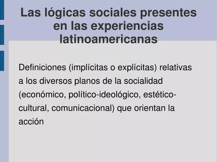 las l gicas sociales presentes en las experiencias latinoamericanas