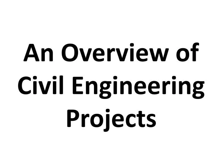an overview of civil engineering projects