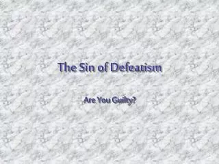 The Sin of Defeatism