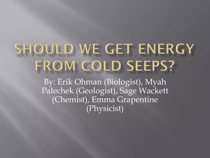 should we get energy from cold seeps