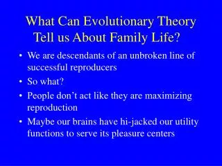 What Can Evolutionary Theory Tell us About Family Life?