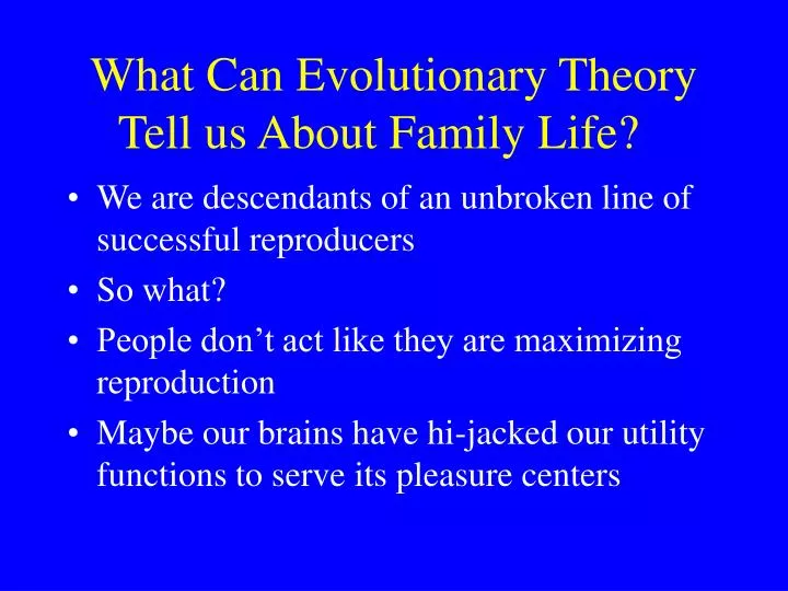 what can evolutionary theory tell us about family life