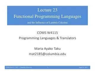 COMS W4115 Programming Languages &amp; Translators Maria Ayako Taku mat2185@columbia