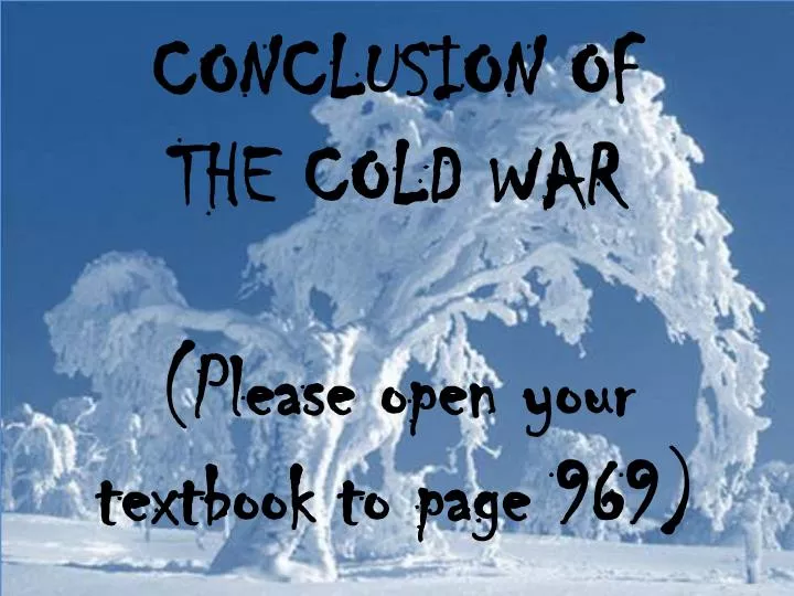 conclusion of the cold war please open your textbook to page 969