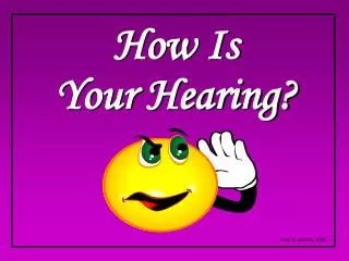 How Is Your Hearing?