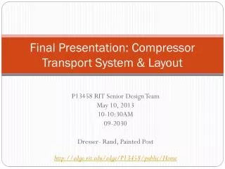 Final Presentation: Compressor Transport System &amp; Layout