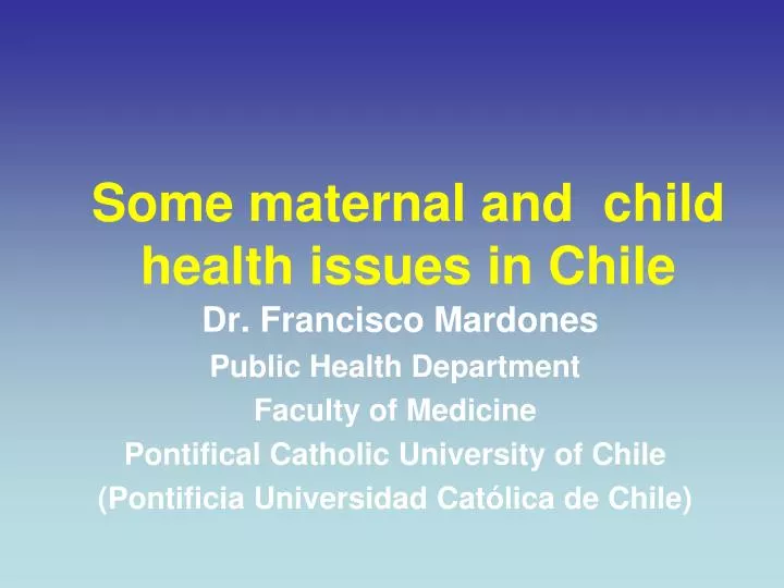 some maternal and child health issues in chile