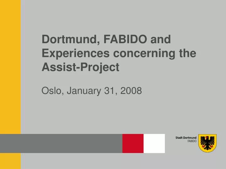dortmund fabido and experiences concerning the assist project