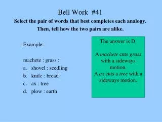 Bell Work #41 Select the pair of words that best completes each analogy.