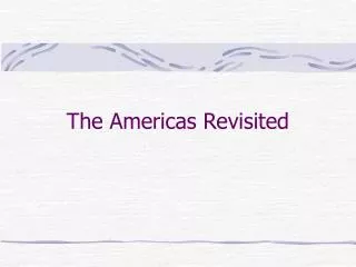 The Americas Revisited
