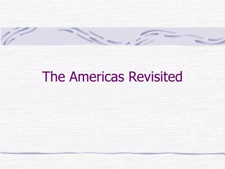 the americas revisited