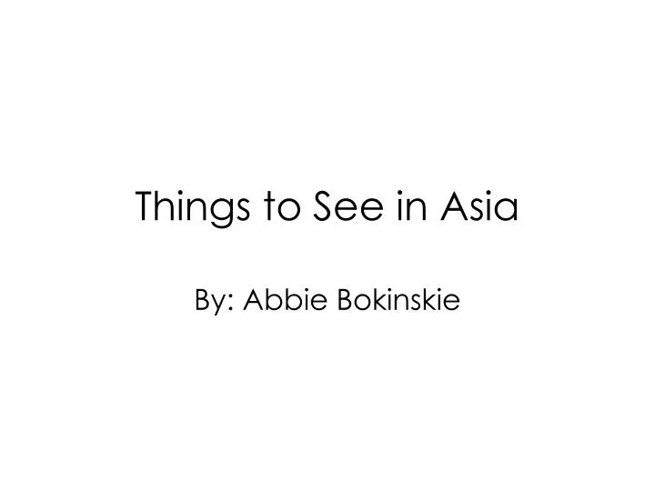 things to see in asia