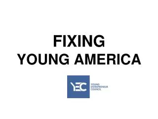 FIXING YOUNG AMERICA