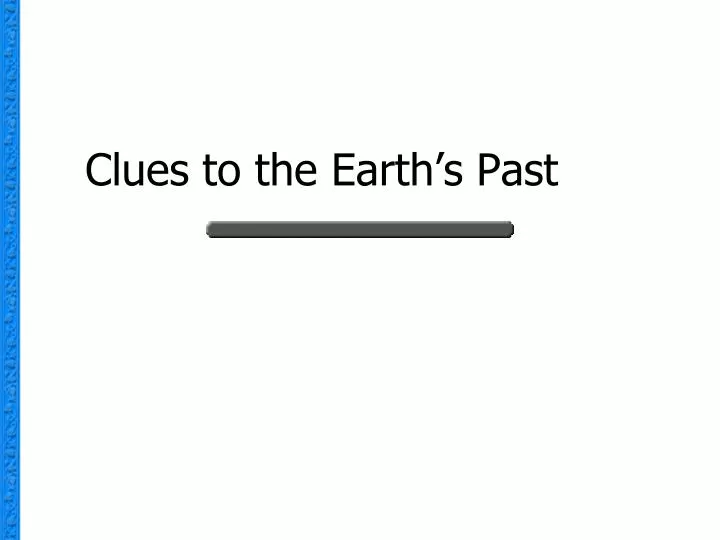 clues to the earth s past