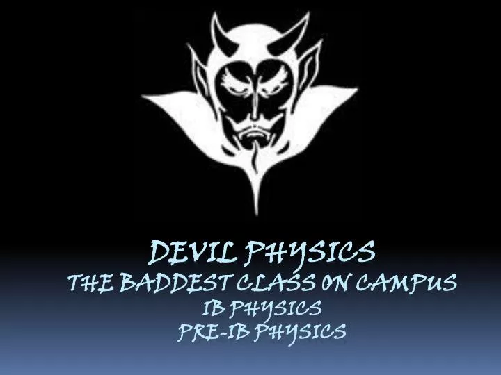 devil physics the baddest class on campus ib physics pre ib physics