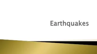 Earthquakes