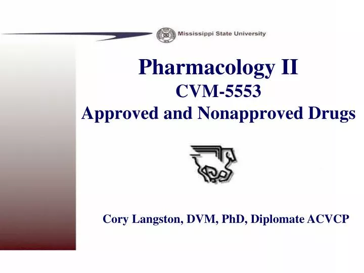 pharmacology ii cvm 5553 approved and nonapproved drugs