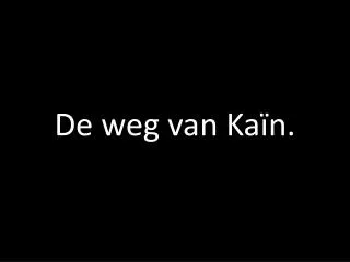 de weg van ka n