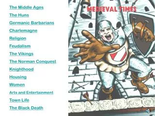 The Middle Ages The Huns Germanic Barbarians Charlemagne Religion Feudalism The Vikings