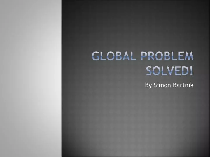 global problem solved