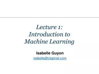 Lecture 1: Introduction to Machine Learning