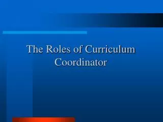 The Roles of Curriculum Coordinator
