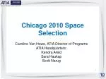 Chicago 2010 Space Selection - slide 1