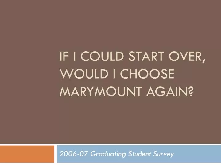 if i could start over would i choose marymount again
