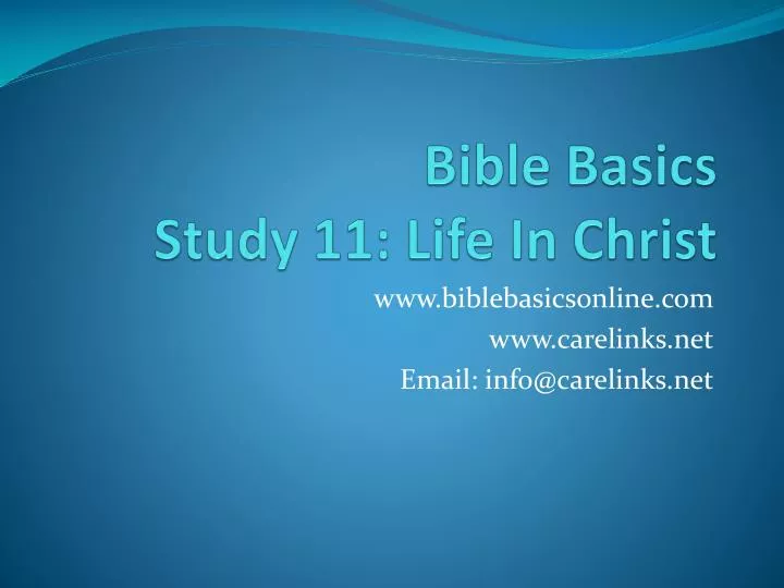 bible basics study 11 life in christ