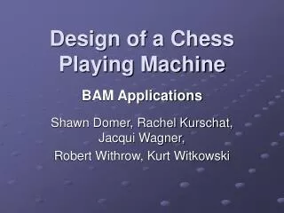 Design of a Chess Playing Machine