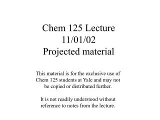 Chem 125 Lecture 11/01/02 Projected material