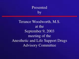 Presented by Terance Woodworth, M.S. at the September 9, 2003 meeting of the