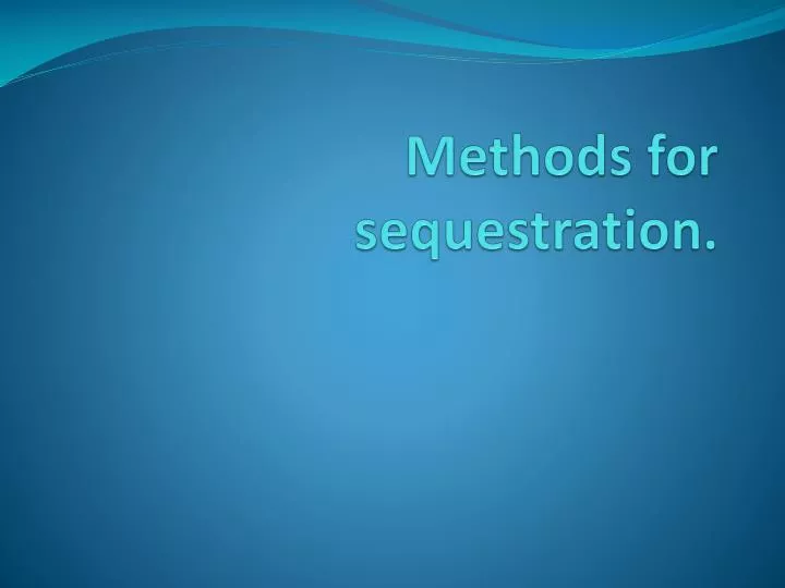 methods for sequestration
