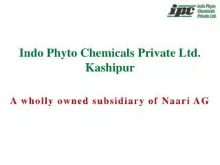 Indo Phyto Chemicals Private Ltd. Kashipur