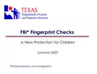 FBI * Fingerprint Checks