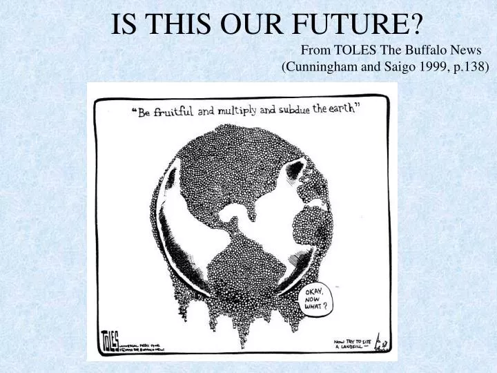 is this our future from toles the buffalo news cunningham and saigo 1999 p 138