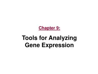 Chapter 9: Tools for Analyzing Gene Expression