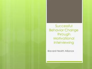 Successful Behavior Change through Motivational Interviewing