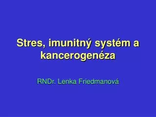 Stres, imunitný systém a kancerogenéza